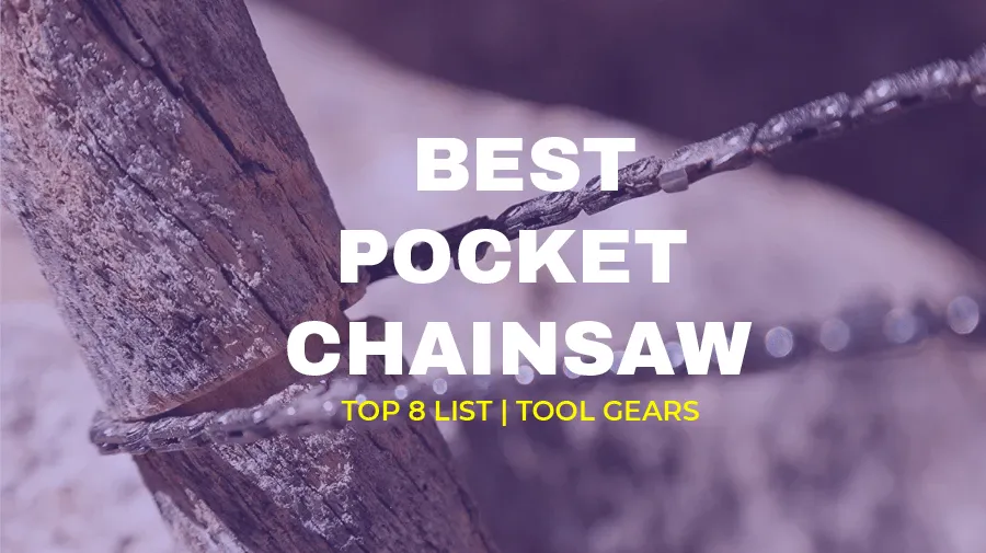 Best Pocket Chainsaws For 2021 - Portable Chainsaws Reviewed